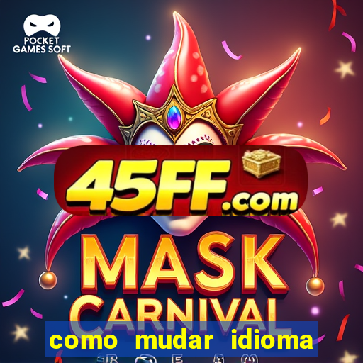 como mudar idioma party poker